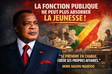 « La fonction publique ne peut plus absorber la jeunesse » La parole de Denis Sassou Nguesso qui révèle une vérité ignorée « La fonction publique ne peut plus absorber la jeunesse » La parole de Denis Sassou Nguesso qui révèle une vérité ignorée